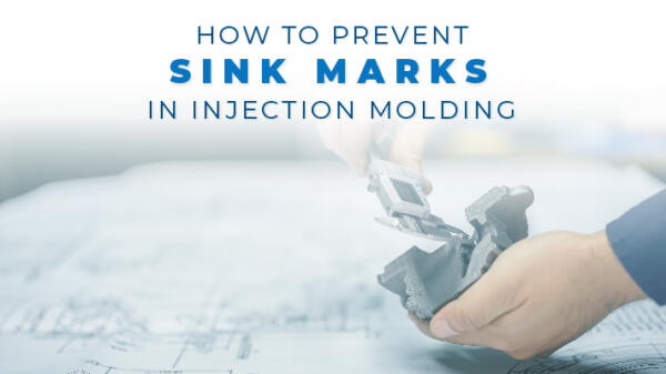 How to Prevent Sink Marks in Injection Moulding